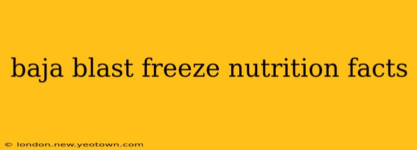baja blast freeze nutrition facts