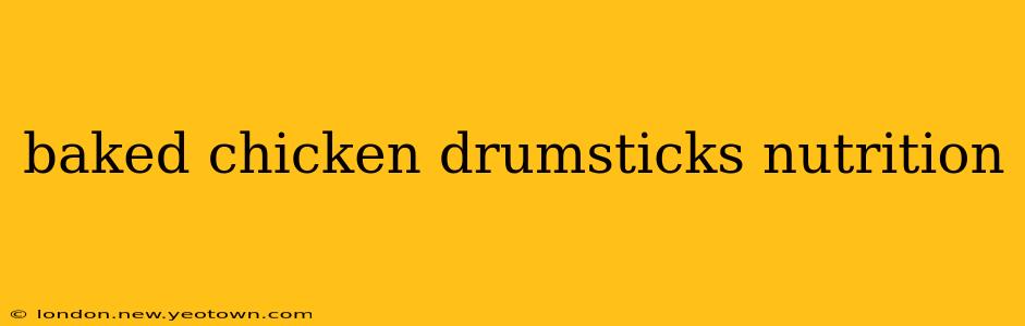 baked chicken drumsticks nutrition