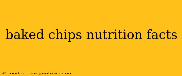baked chips nutrition facts