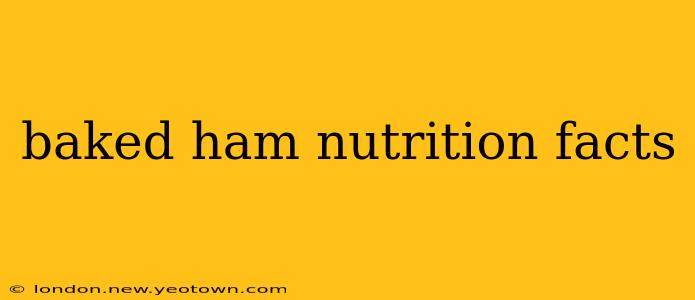 baked ham nutrition facts