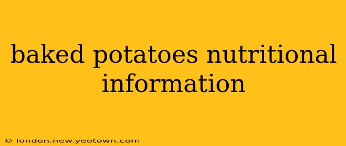 baked potatoes nutritional information