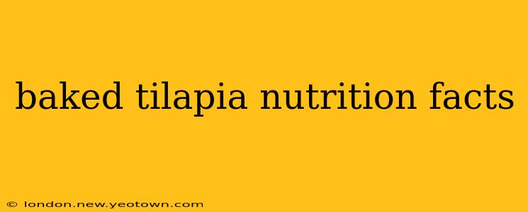 baked tilapia nutrition facts