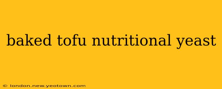 baked tofu nutritional yeast