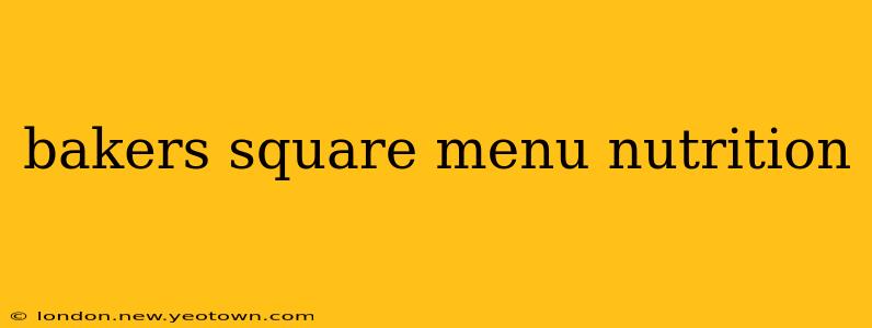 bakers square menu nutrition