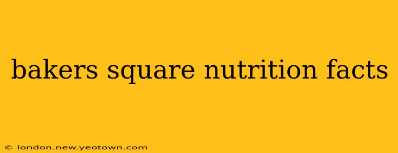 bakers square nutrition facts