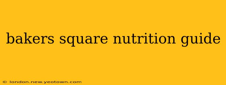 bakers square nutrition guide