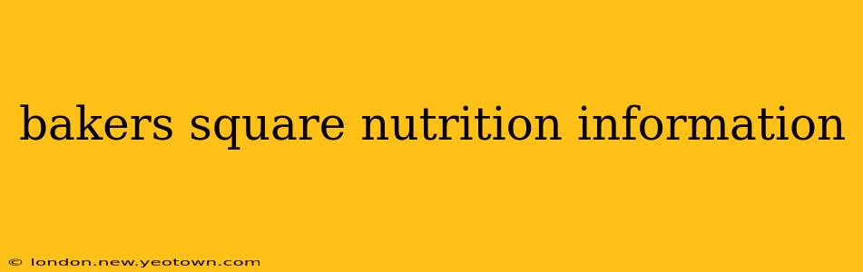 bakers square nutrition information