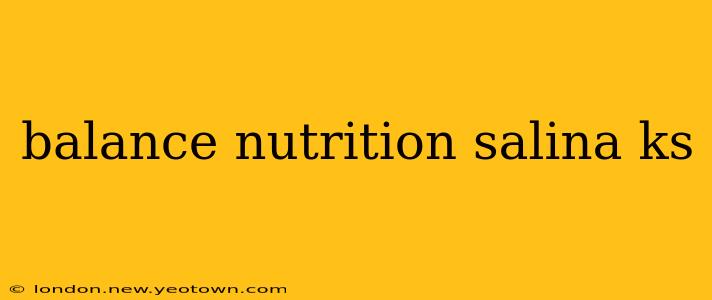 balance nutrition salina ks