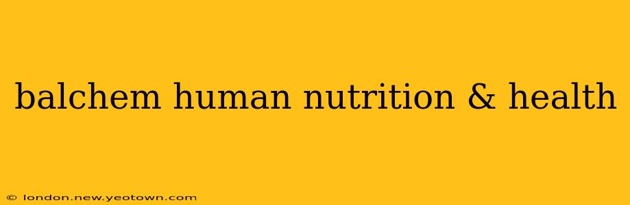 balchem human nutrition & health