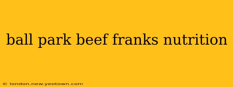ball park beef franks nutrition