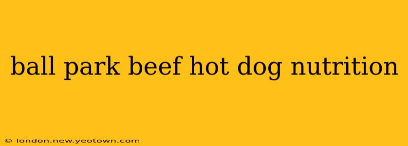 ball park beef hot dog nutrition