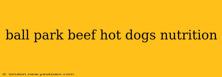 ball park beef hot dogs nutrition