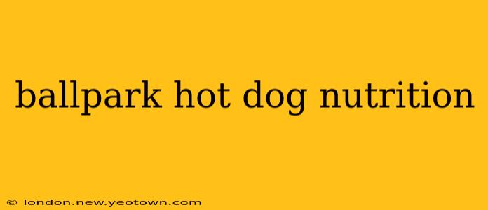 ballpark hot dog nutrition