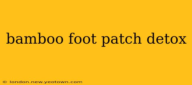 bamboo foot patch detox