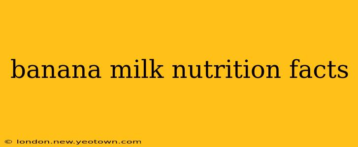 banana milk nutrition facts