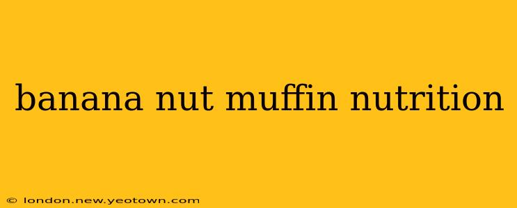 banana nut muffin nutrition