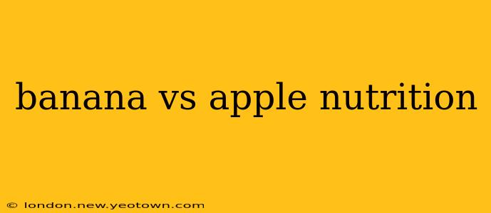banana vs apple nutrition