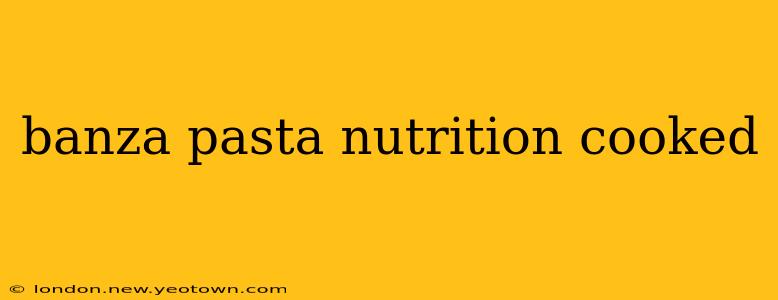 banza pasta nutrition cooked