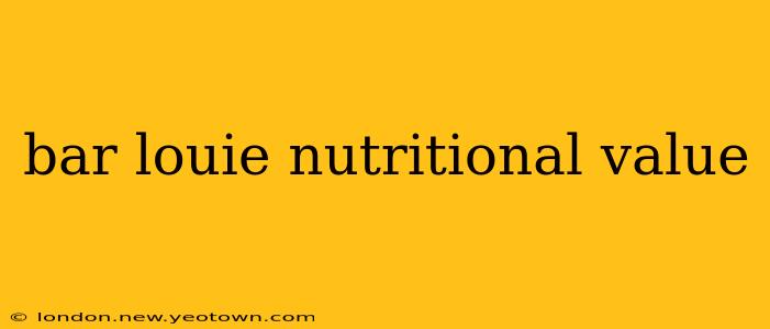bar louie nutritional value