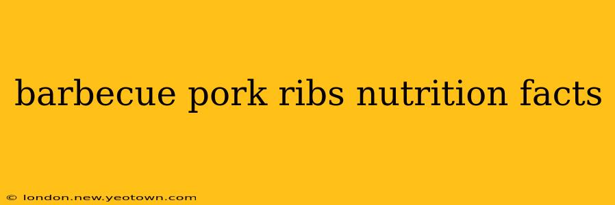 barbecue pork ribs nutrition facts