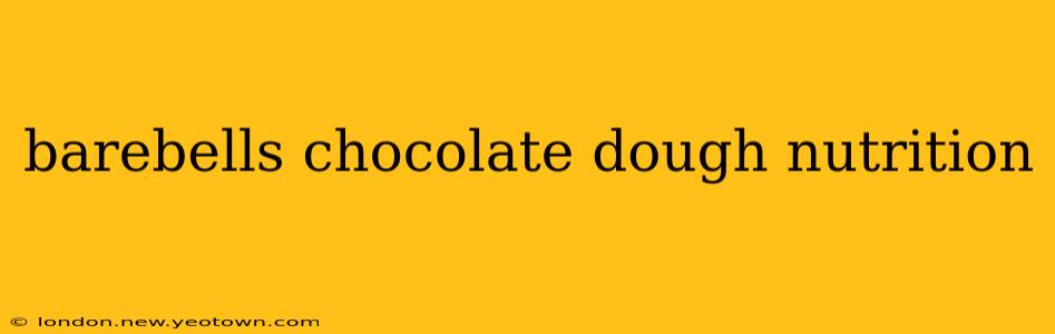 barebells chocolate dough nutrition
