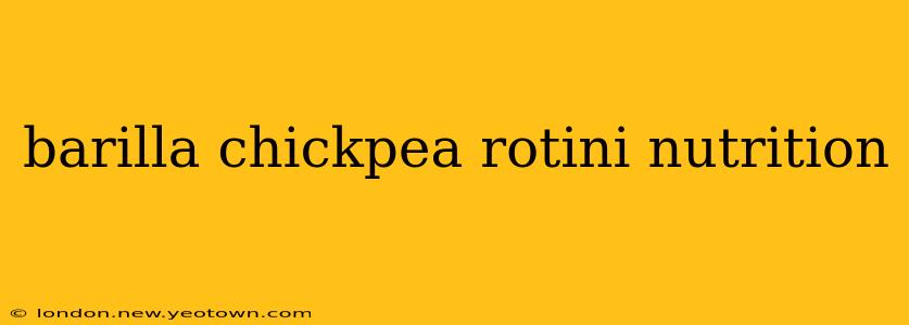 barilla chickpea rotini nutrition