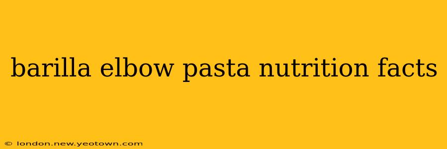 barilla elbow pasta nutrition facts