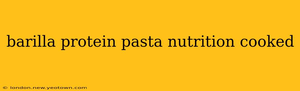 barilla protein pasta nutrition cooked