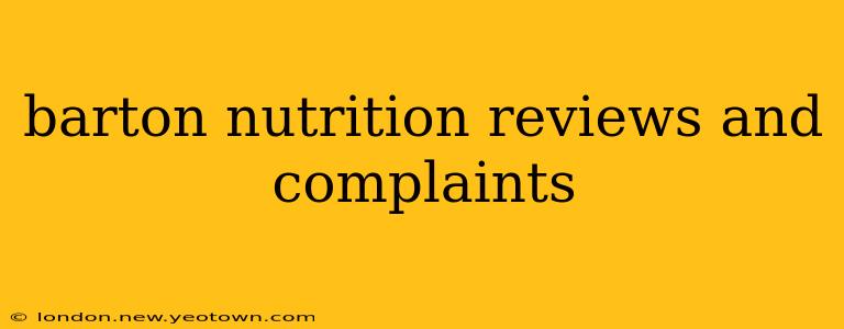 barton nutrition reviews and complaints