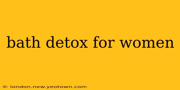 bath detox for women