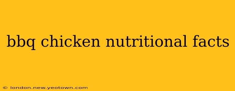 bbq chicken nutritional facts