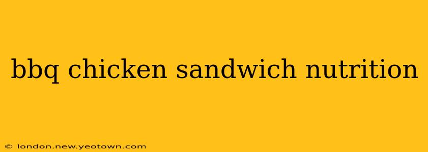 bbq chicken sandwich nutrition