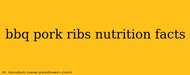 bbq pork ribs nutrition facts