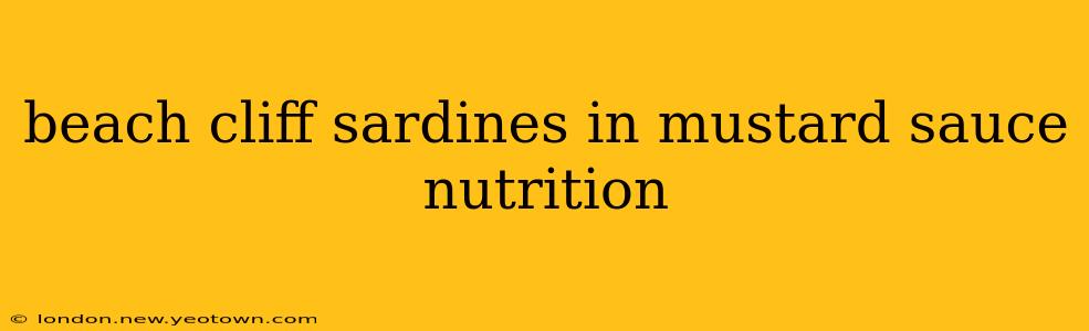 beach cliff sardines in mustard sauce nutrition
