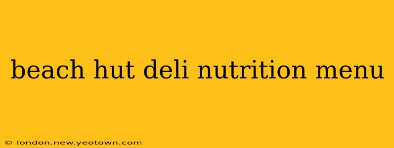 beach hut deli nutrition menu