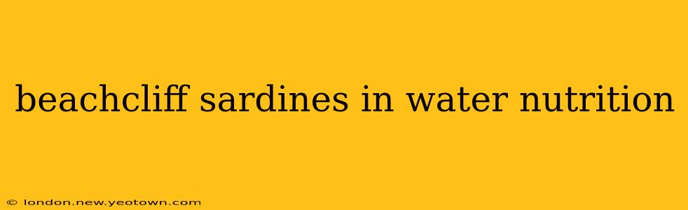 beachcliff sardines in water nutrition