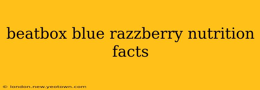 beatbox blue razzberry nutrition facts