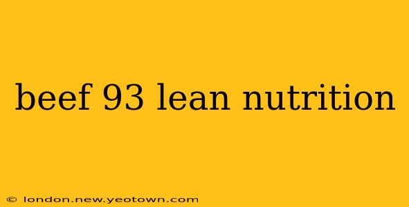 beef 93 lean nutrition