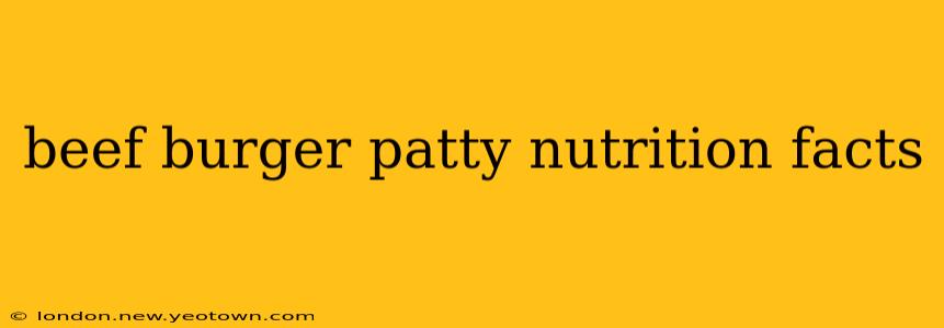 beef burger patty nutrition facts