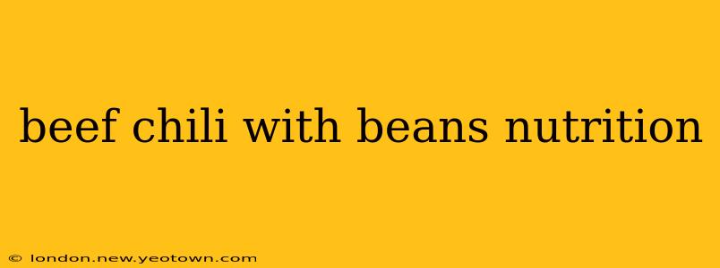 beef chili with beans nutrition