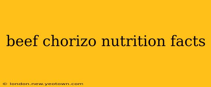beef chorizo nutrition facts