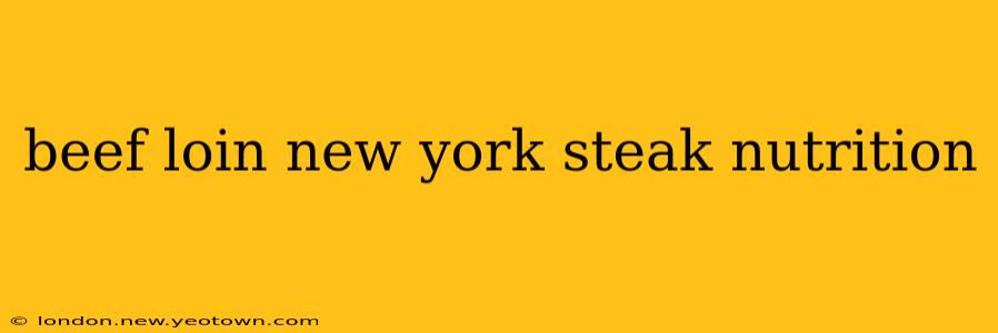 beef loin new york steak nutrition