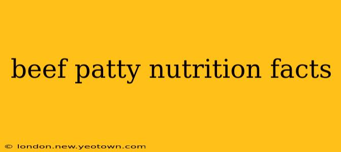 beef patty nutrition facts
