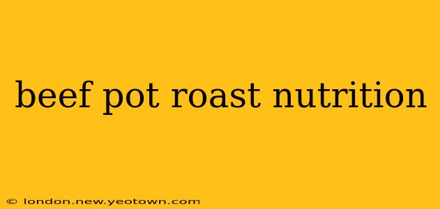 beef pot roast nutrition