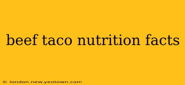 beef taco nutrition facts