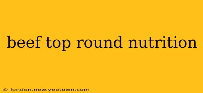 beef top round nutrition