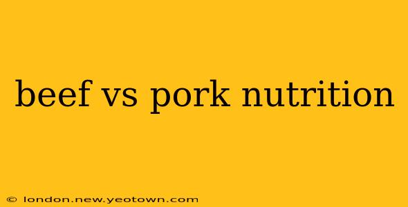 beef vs pork nutrition