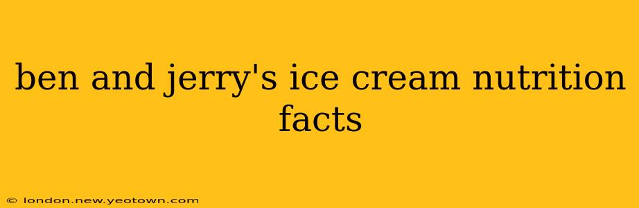 ben and jerry's ice cream nutrition facts