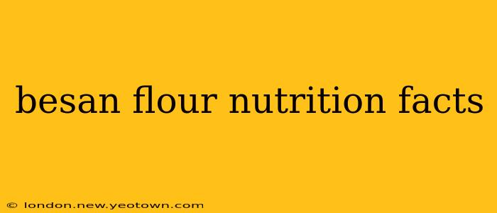besan flour nutrition facts