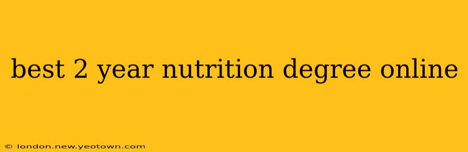 best 2 year nutrition degree online